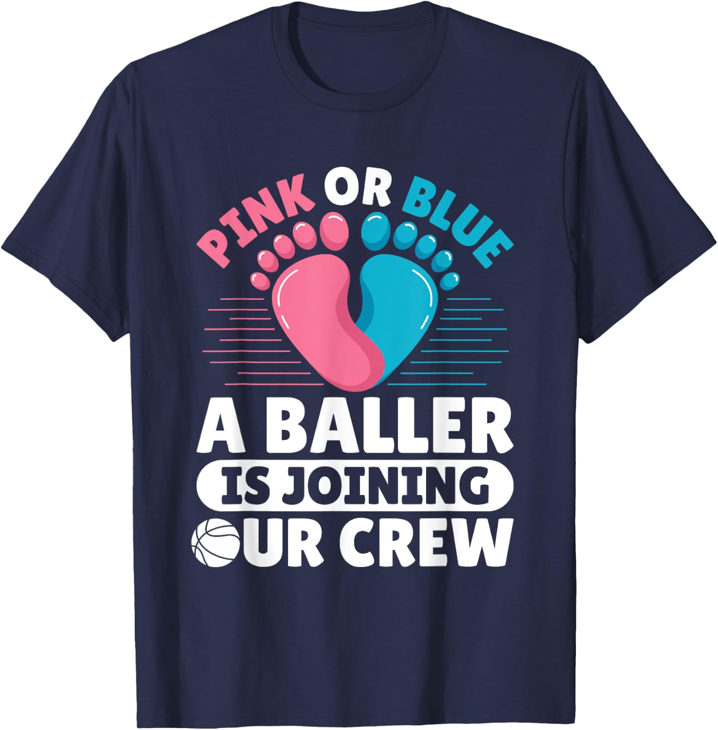 Gender Reveal Basketball Quote for a Basketball lover T-Shirt - T-Shirt | Navy