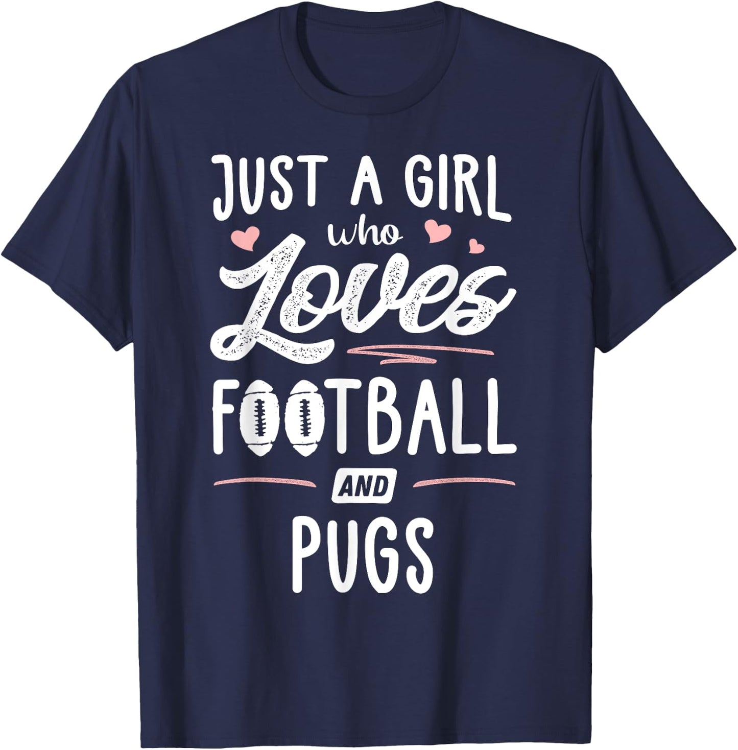 Just A Girl Who Loves Football And Pugs Gift Women T-Shirt - T-Shirt | Navy