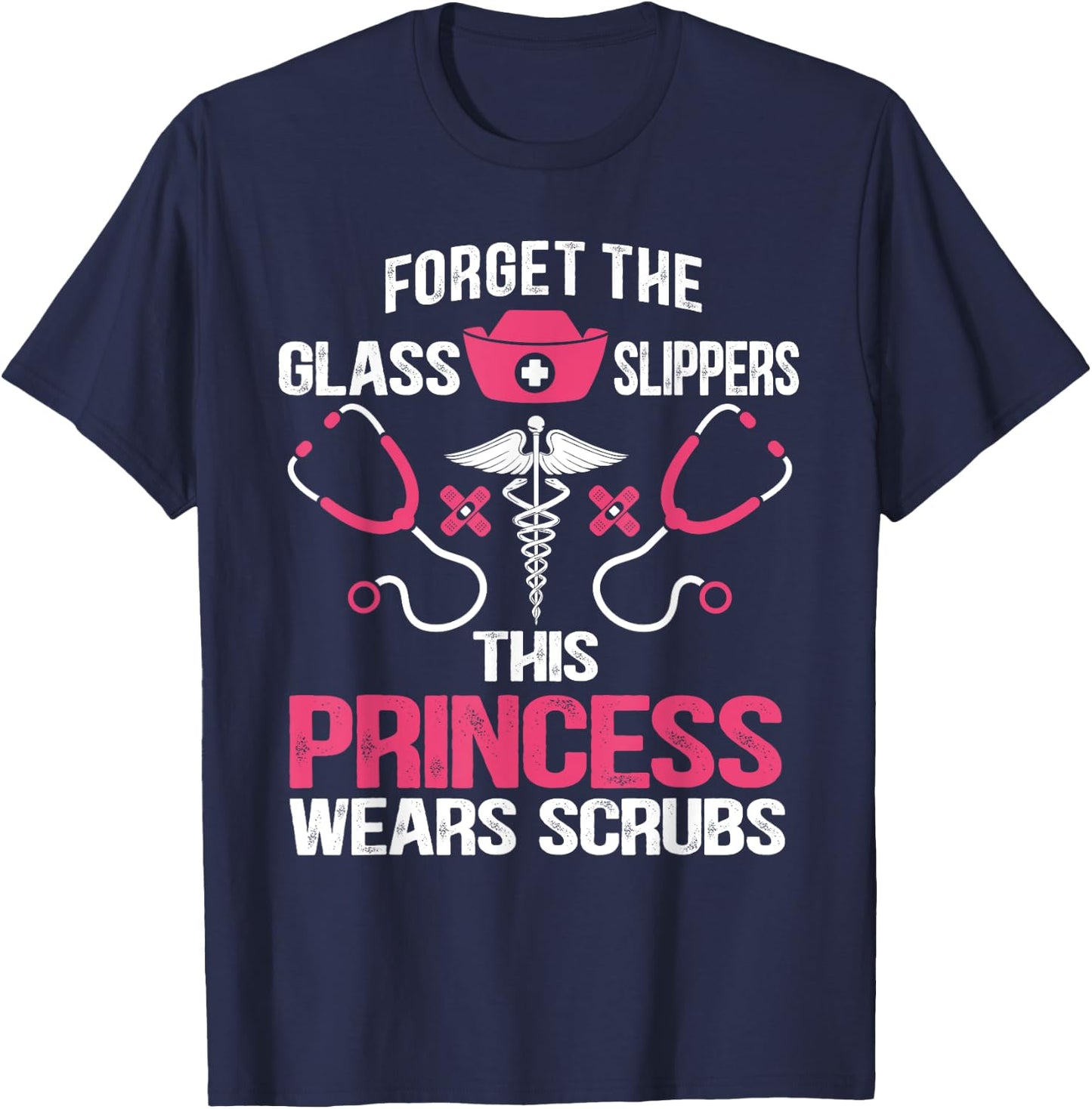 Forget the glass slippers this princess wears scrubs T-Shirt - T-Shirt | Navy