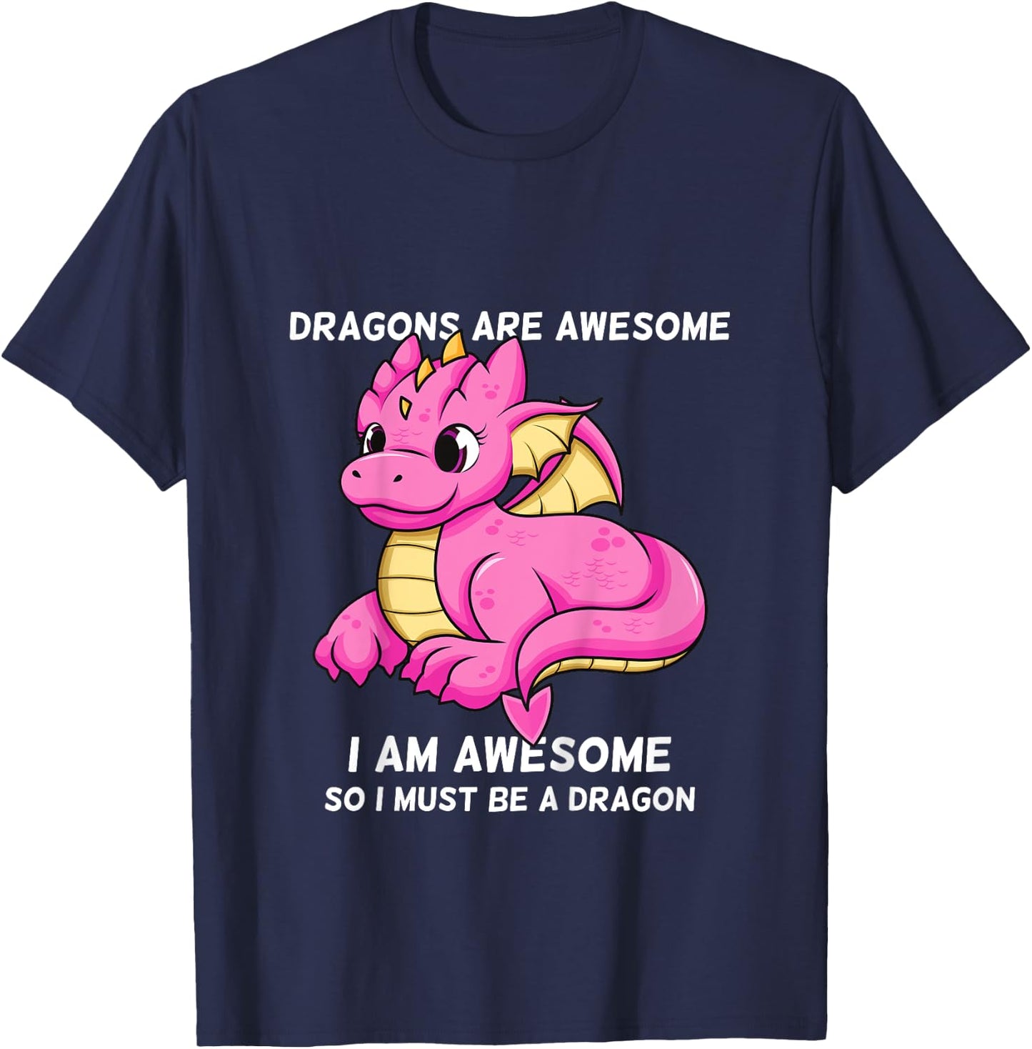 Dragons Are Awesome I'm a Dragon For Boys And Girls T-Shirt - T-Shirt | Navy