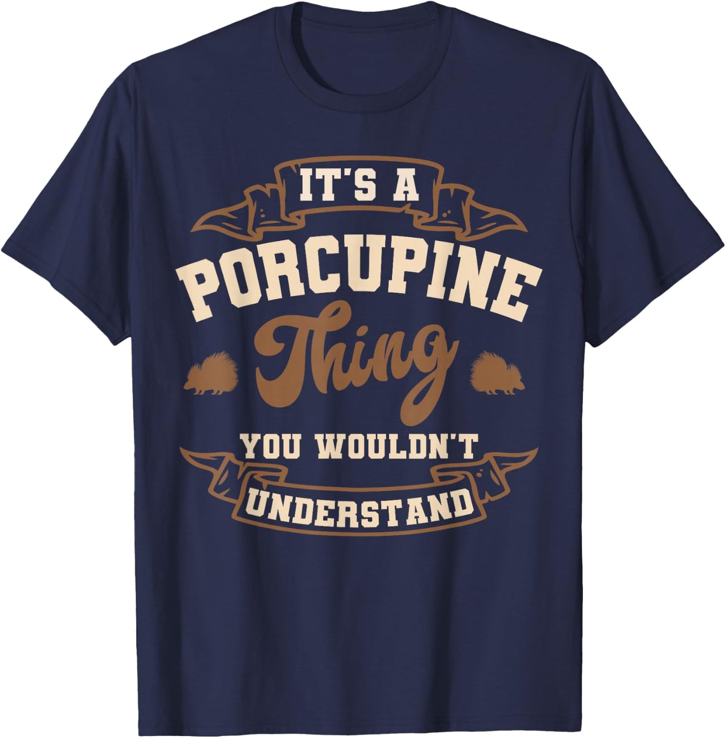 Porcupine Owner Spines Veterinarian Quill Pig Rodent T-Shirt - T-Shirt | Navy