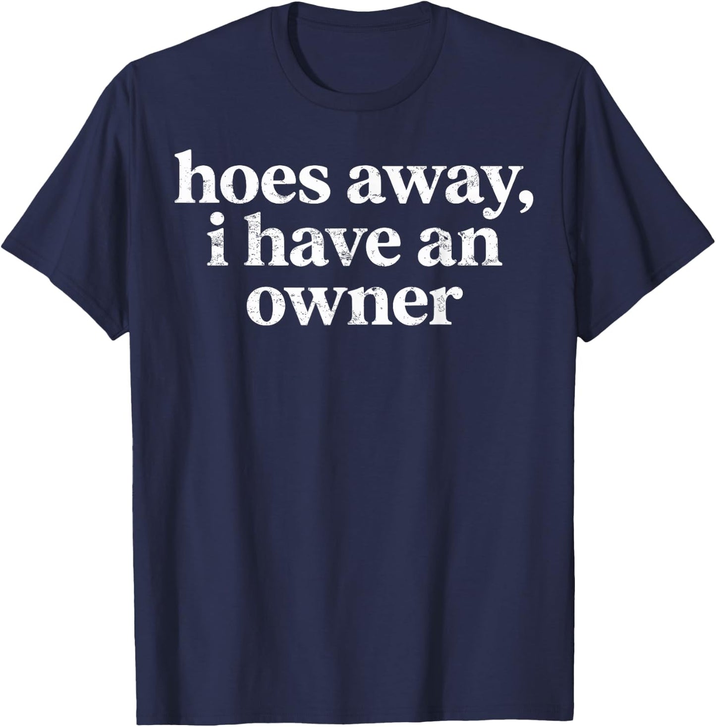 Funny Relationship Humor T-Shirt - T-Shirt | Navy