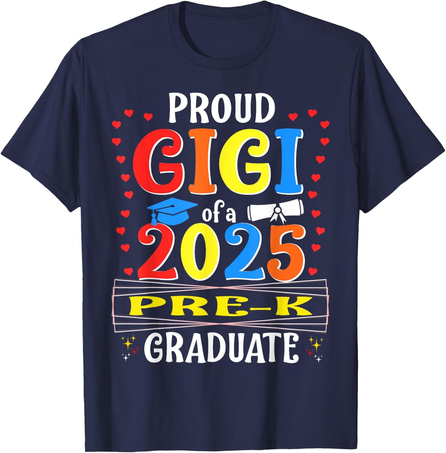 Proud Gigi Of 2025 Pre-K Graduate Graduation Pre-K T-Shirt - T-Shirt | Navy