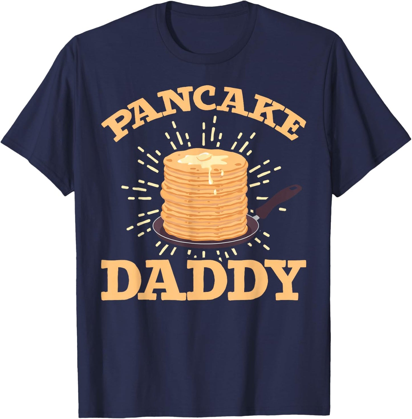 Breakfast Food Pancake Maker Daddy Fathers Day Pancake T-Shirt - T-Shirt | Navy