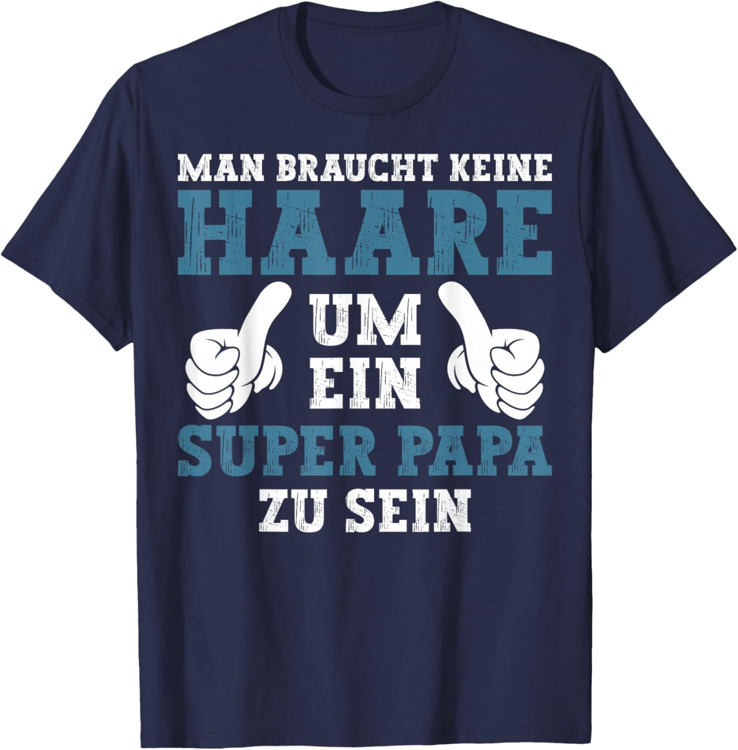 with "Dad Keine Haare Um Ein Super Papa Zu Sein Vatertag", black T-Shirt - T-Shirt | Navy