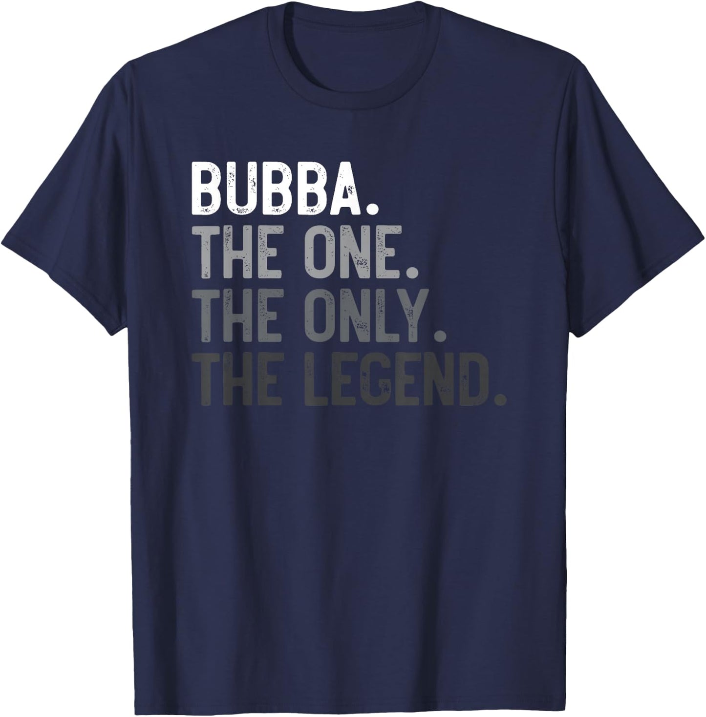 Bubba One Only Legend Father's Day for Brother Bubba T-Shirt - T-Shirt | Navy