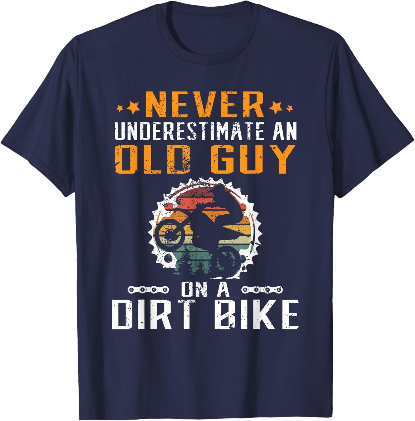 Never Underestimate an Old Guy on an Dirt Bike T-Shirt - T-Shirt | Navy