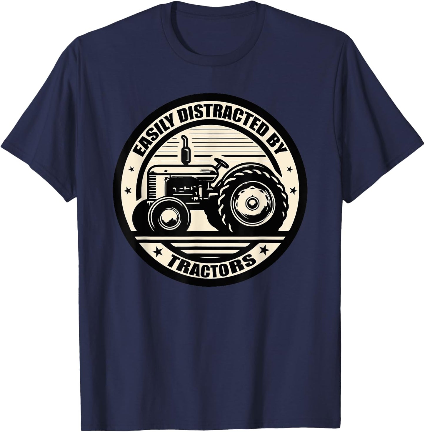 Easily Distracted By Tractors Funny Farmers Farming Tractor T-Shirt - T-Shirt | Navy