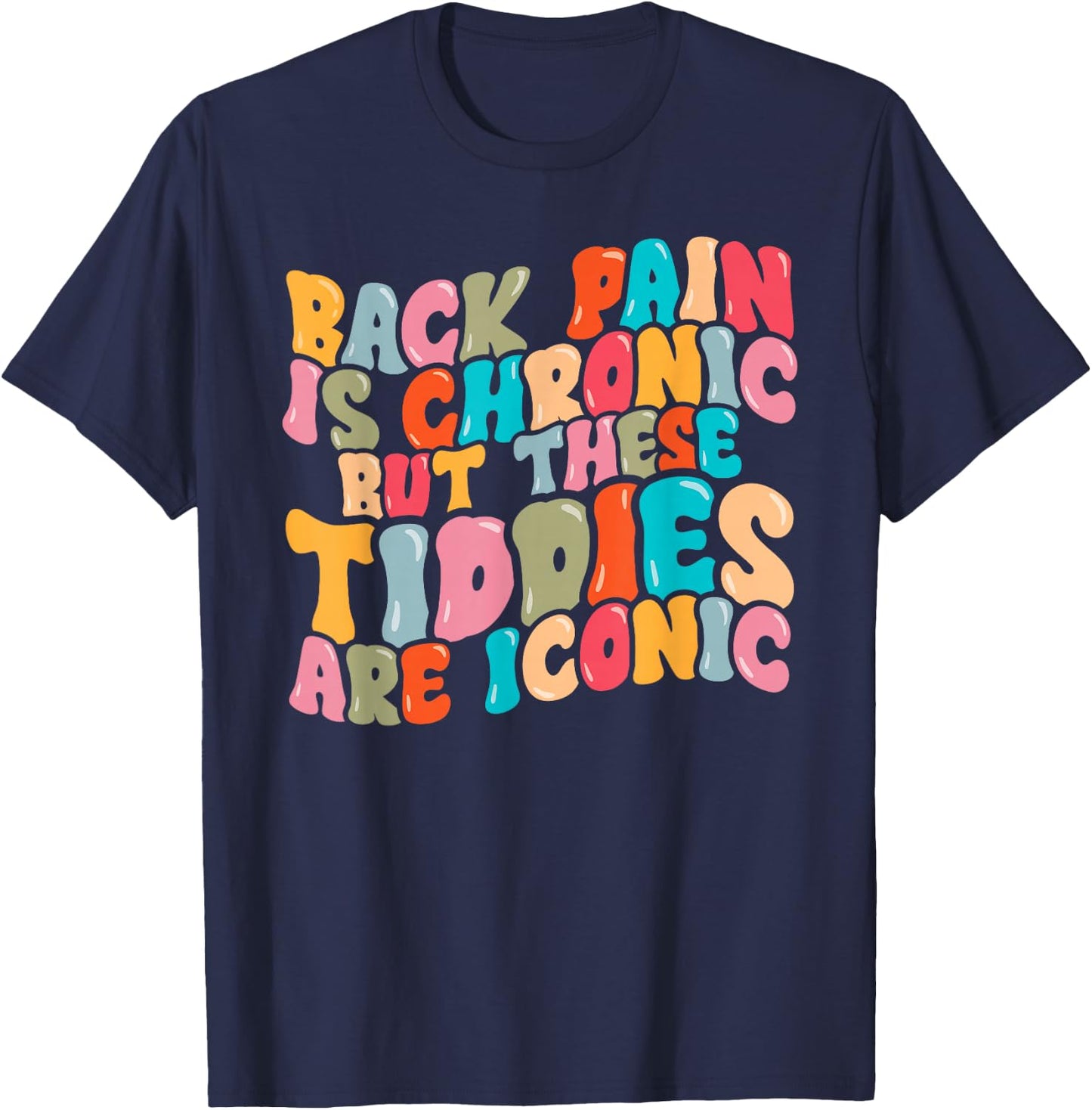 Funny Back Pain Is Chronic But This , black T-Shirt - T-Shirt | Navy