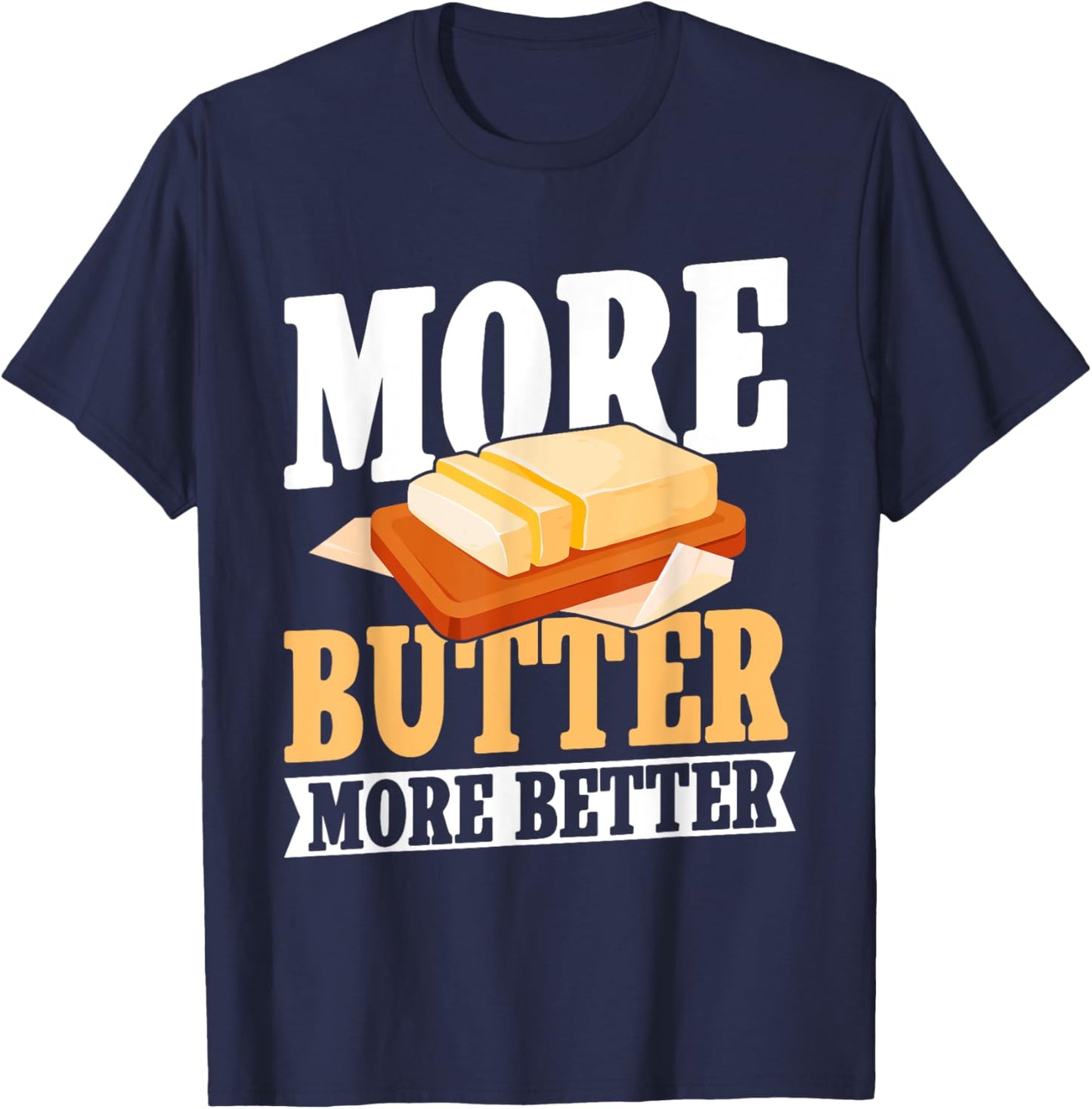 More Butter more better Keto T-Shirt - T-Shirt | Navy