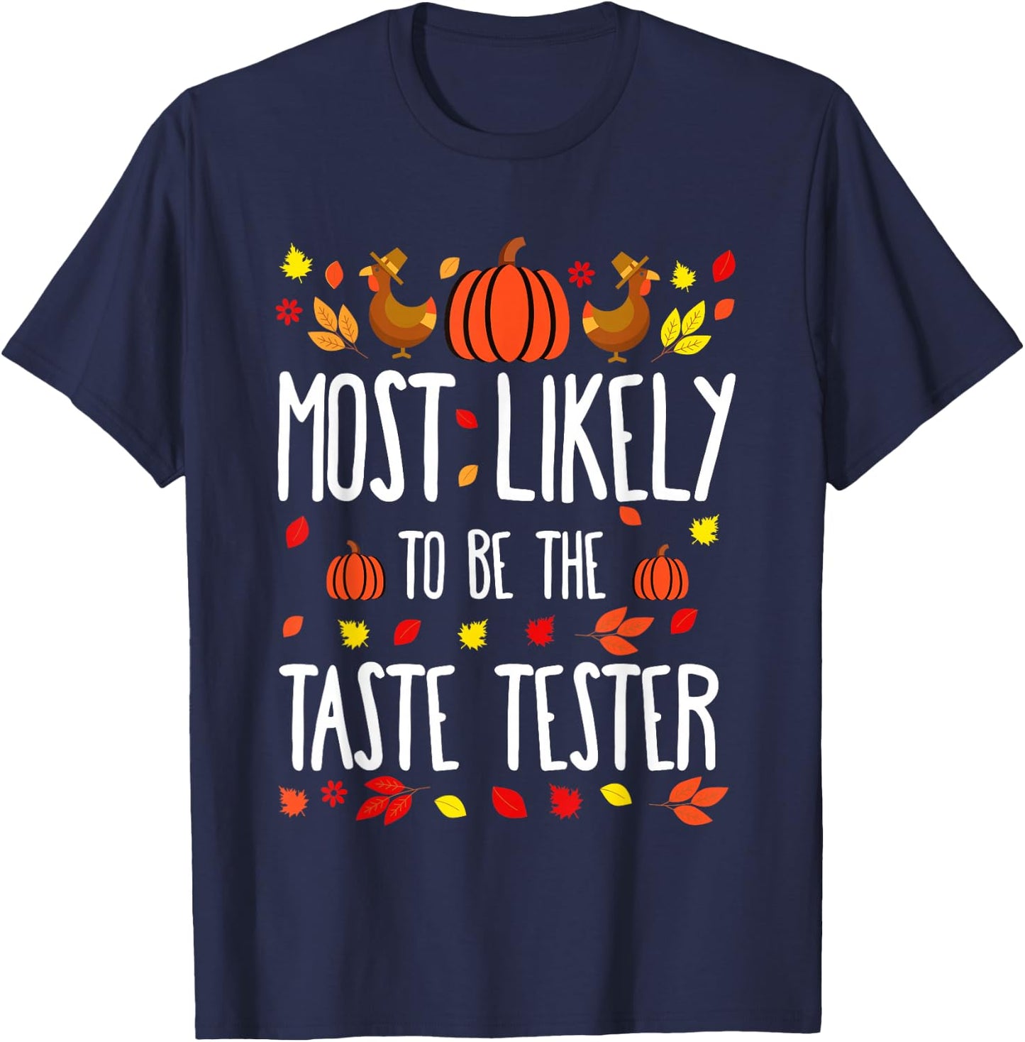 Most Likely To Be Taste Tester Family Matching Thanksgiving T-Shirt - T-Shirt | Navy