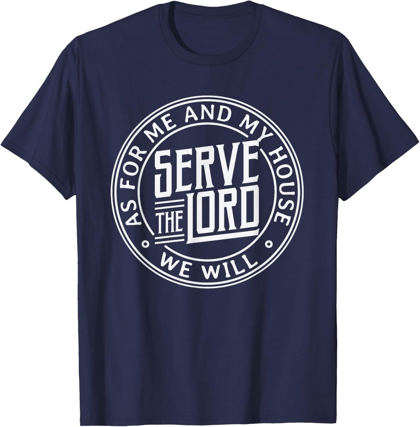 As for me and my house we will serve the Lord - Christian T-Shirt - T-Shirt | Navy