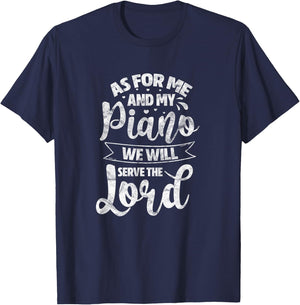 As for Me and My Piano We Will Serve The Lord Christian T-Shirt - T-Shirt | Navy
