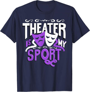 Theatre is My Sport Funny Theatre T-Shirt - T-Shirt | Navy