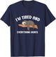 Everything Hurts & I'm Tired Funny T-Shirt - T-Shirt | Navy