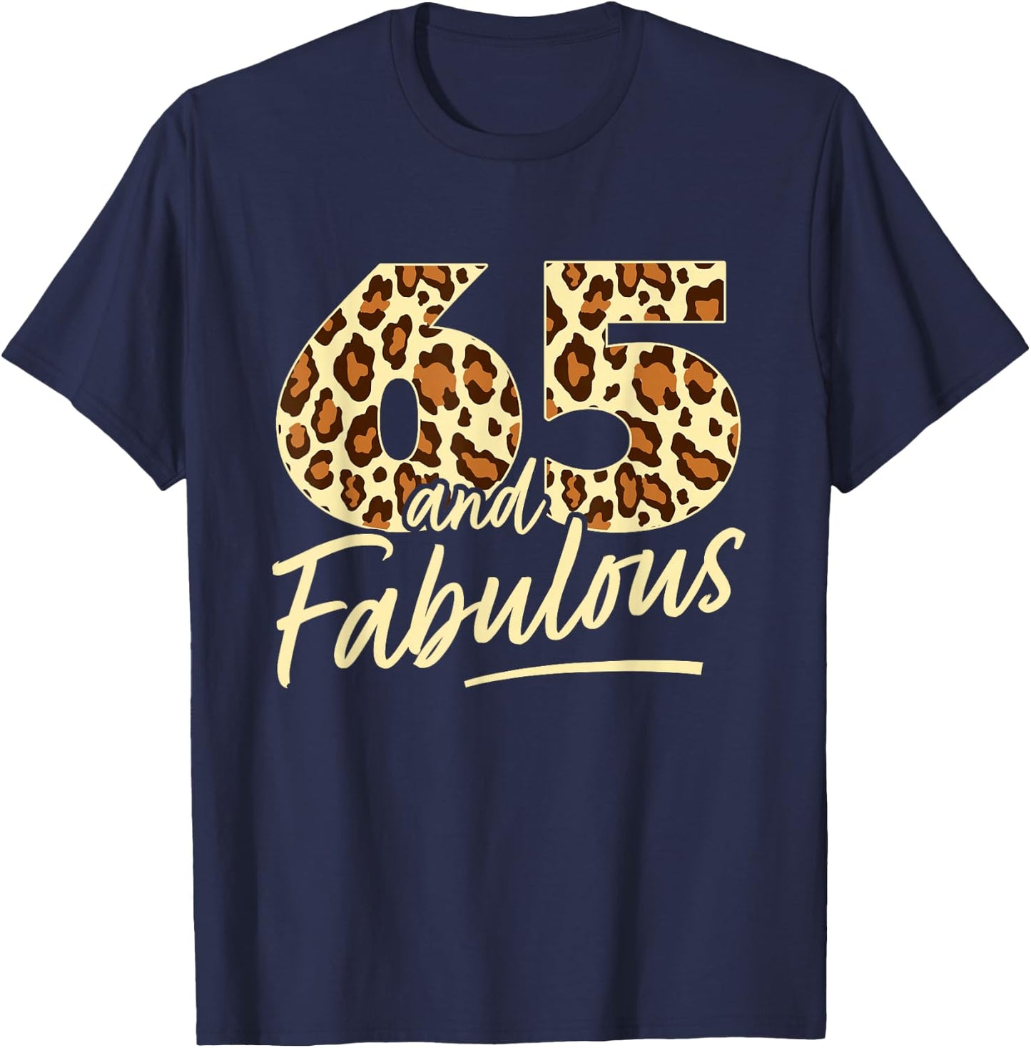 65 Year Woman Leopard Fabulous 65th Birthday T-Shirt - T-Shirt | Navy
