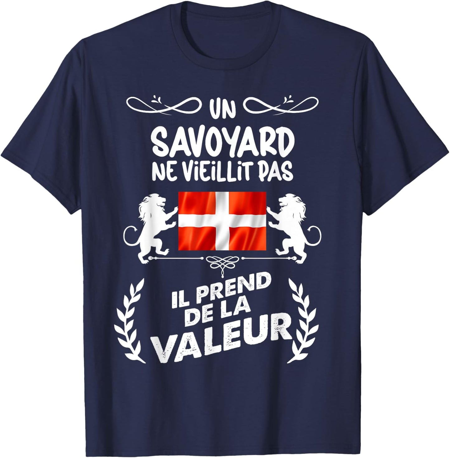 Un Savoyard Ne Vieillit Pas Pride Savoie Humour Man T-Shirt - T-Shirt | Navy