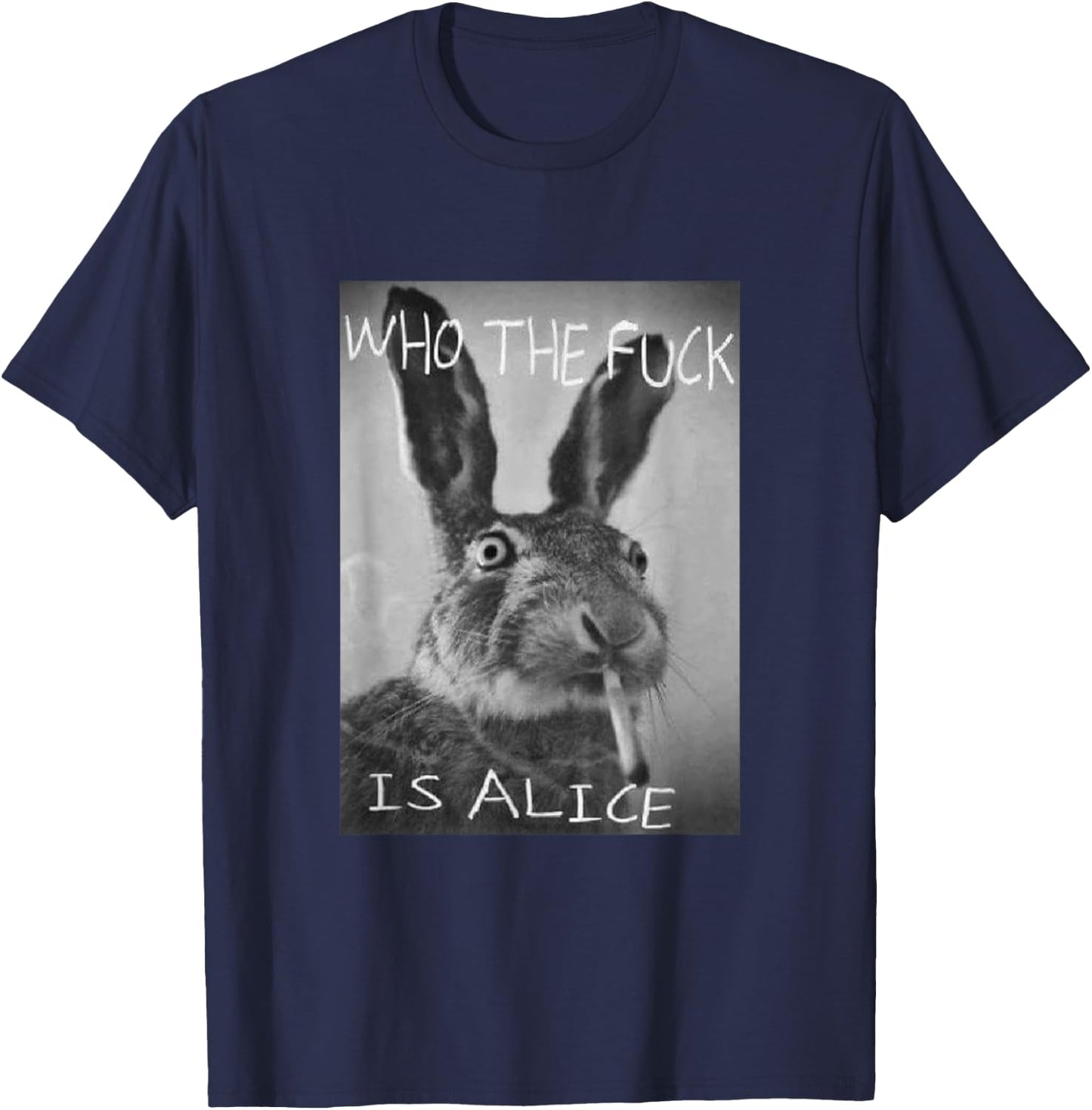 #snirt - Funny with rabbit on who is Alice? T-Shirt - T-Shirt | Navy