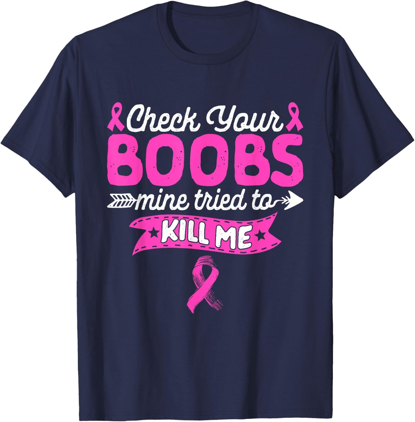 Check Your Boobs Breast Cancer Survivor Women Fighter T-Shirt - T-Shirt | Navy