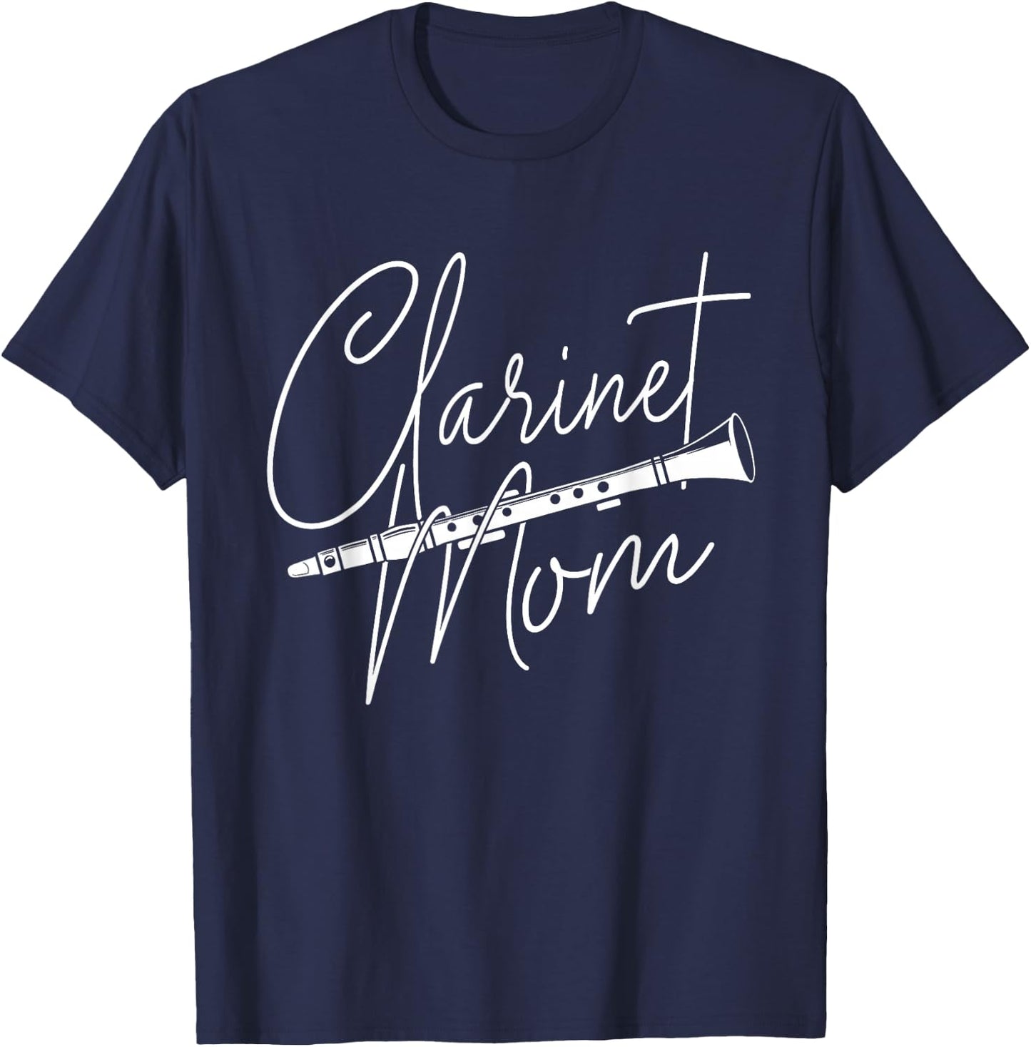 Clarinet Mom - Clarinetist Marching Band Player Music Lover T-Shirt - T-Shirt | Navy