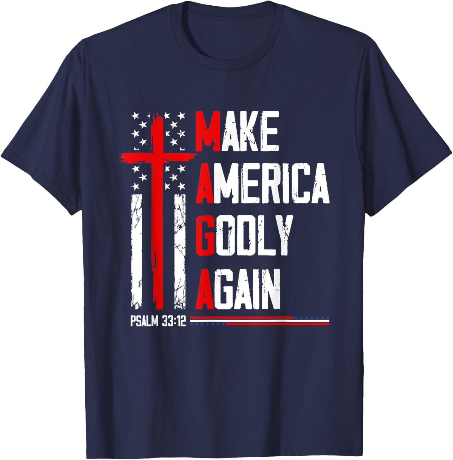 Jesus Make America Godly Again Psalm 33 12 Patriot Christian T-Shirt - T-Shirt | Navy