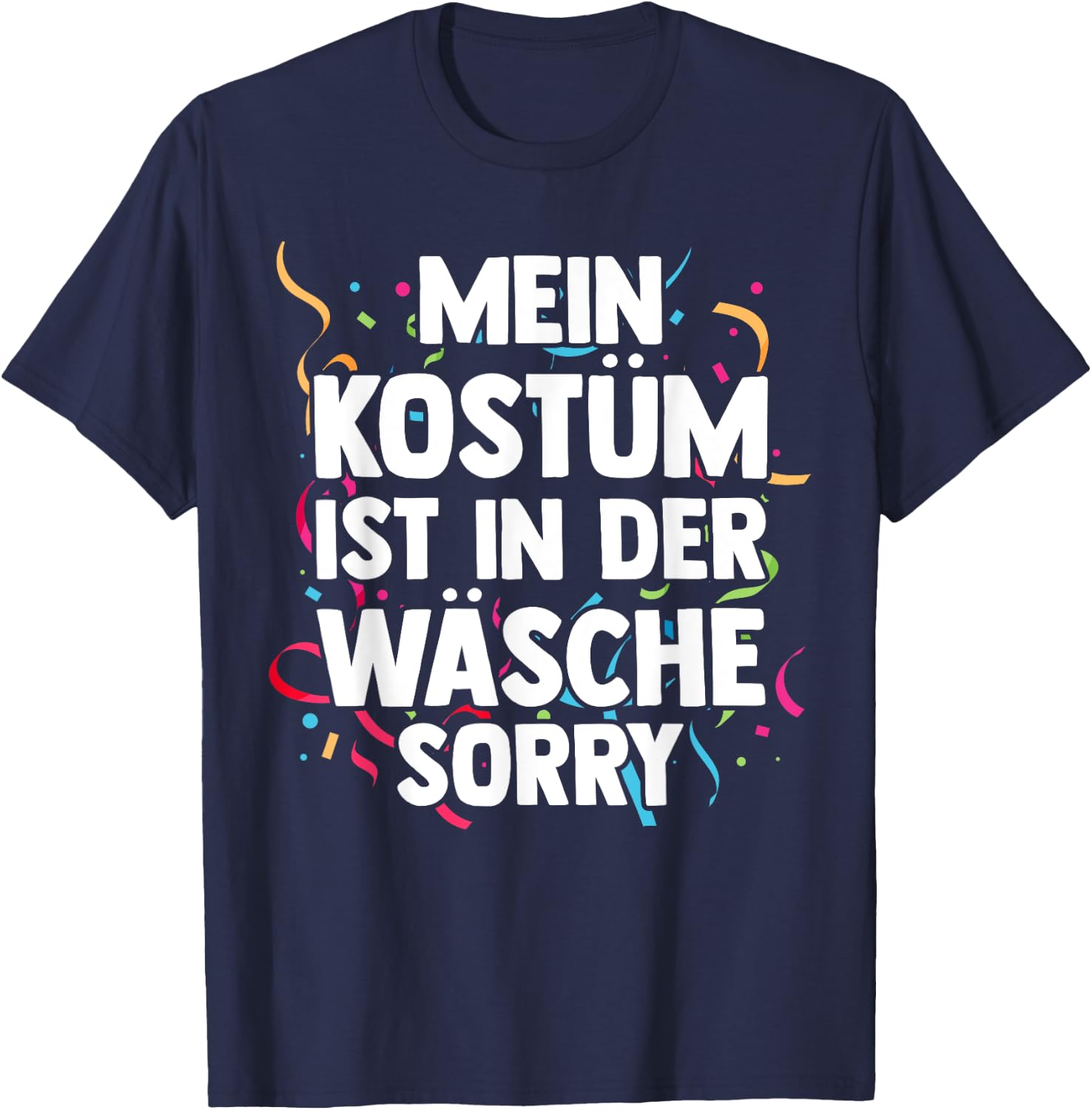 Mein Kostüm ist in der Wäsche Fancy Dress Carnival , black T-Shirt - T-Shirt | Navy