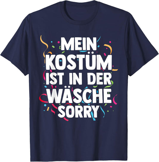 Mein Kostüm ist in der Wäsche Fancy Dress Carnival , black T-Shirt - T-Shirt | Navy
