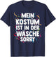 Mein Kostüm ist in der Wäsche Fancy Dress Carnival , black T-Shirt - T-Shirt | Navy