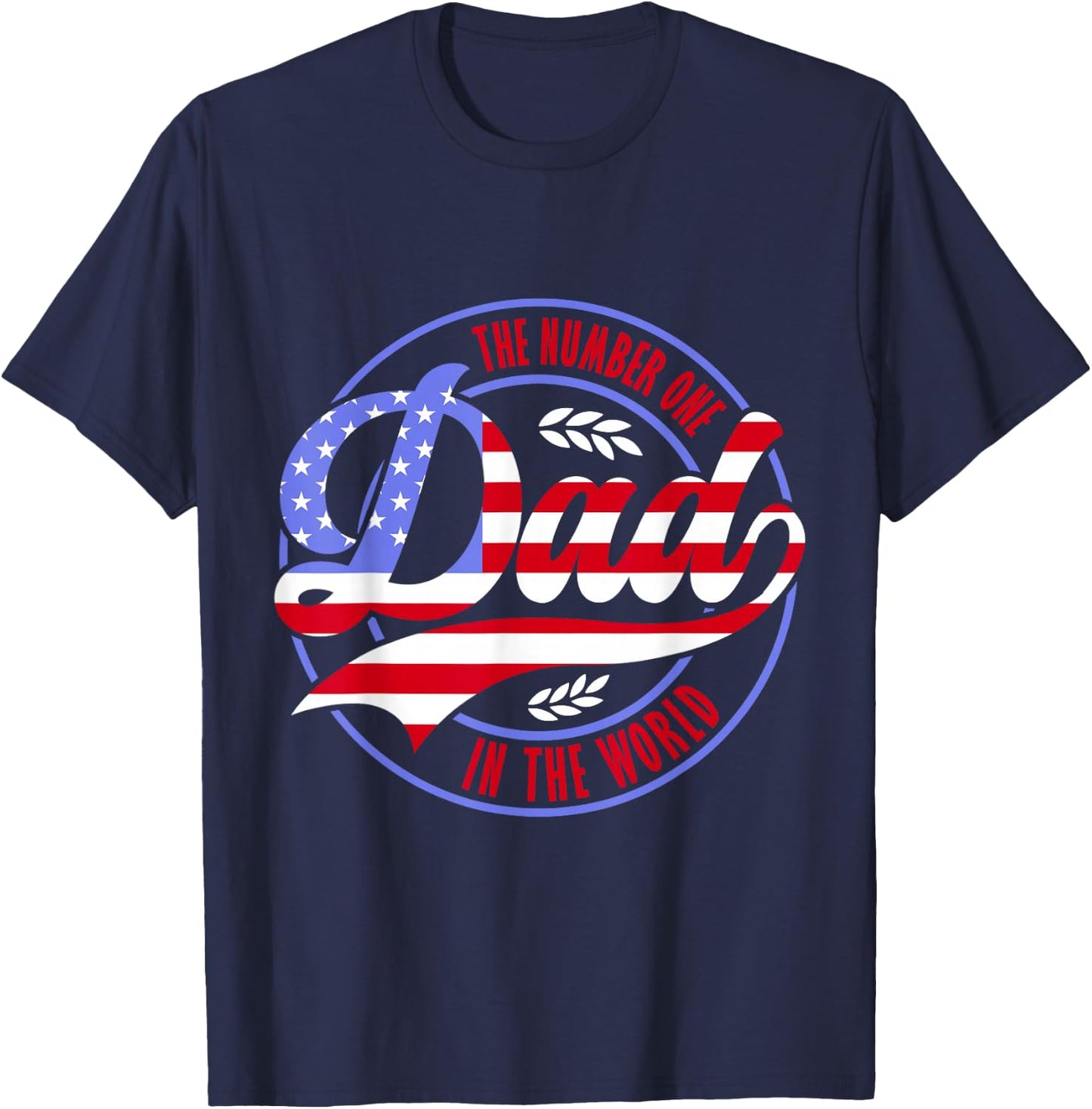 The Number One Dad Patriotic American Flag Father's Day T-Shirt - T-Shirt | Navy