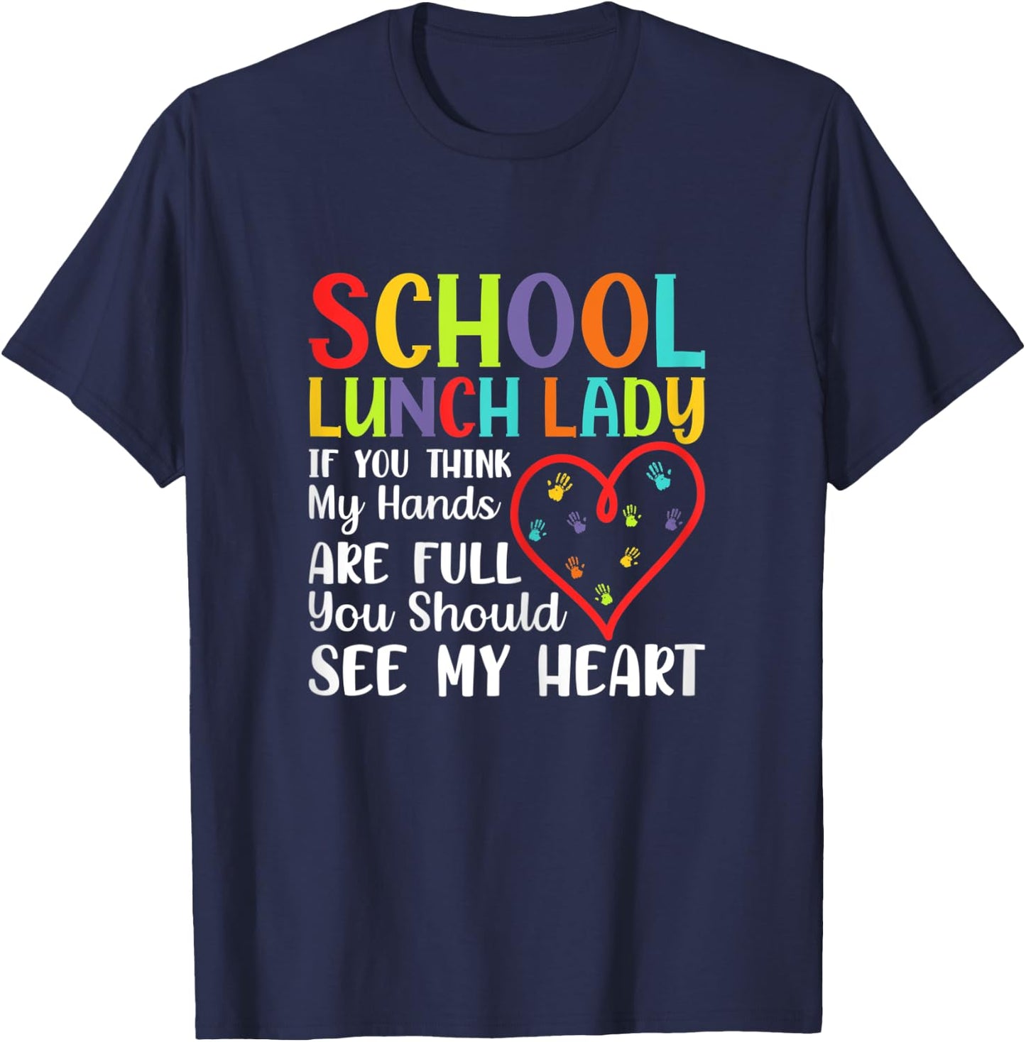 Lunch Lady Costume - You Think Hands Full See My Heart T-Shirt - T-Shirt | Navy