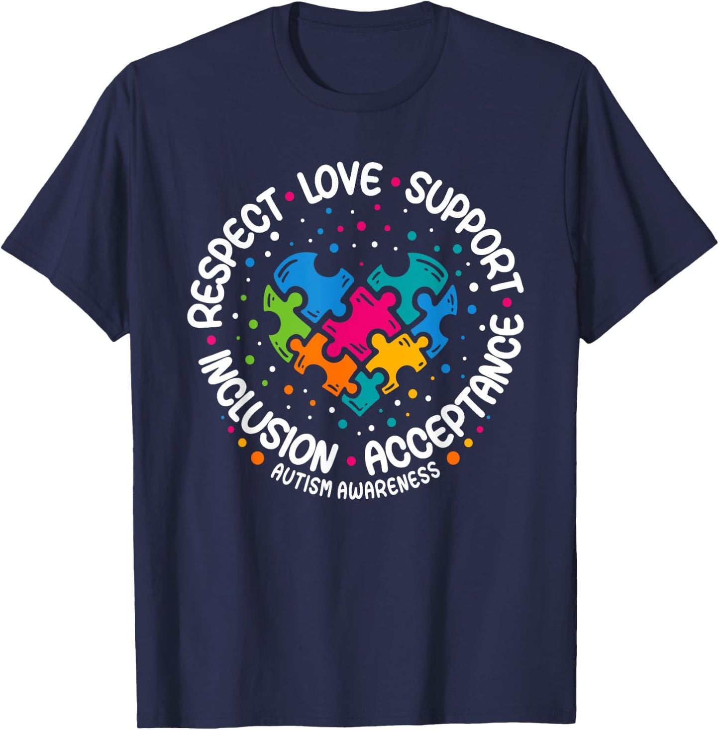Autism Awareness Respect Love Support Blue Autism T-Shirt - T-Shirt | Navy
