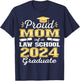 Proud Mom of 2024 Class Law school Graduate Family T-Shirt - T-Shirt | Navy