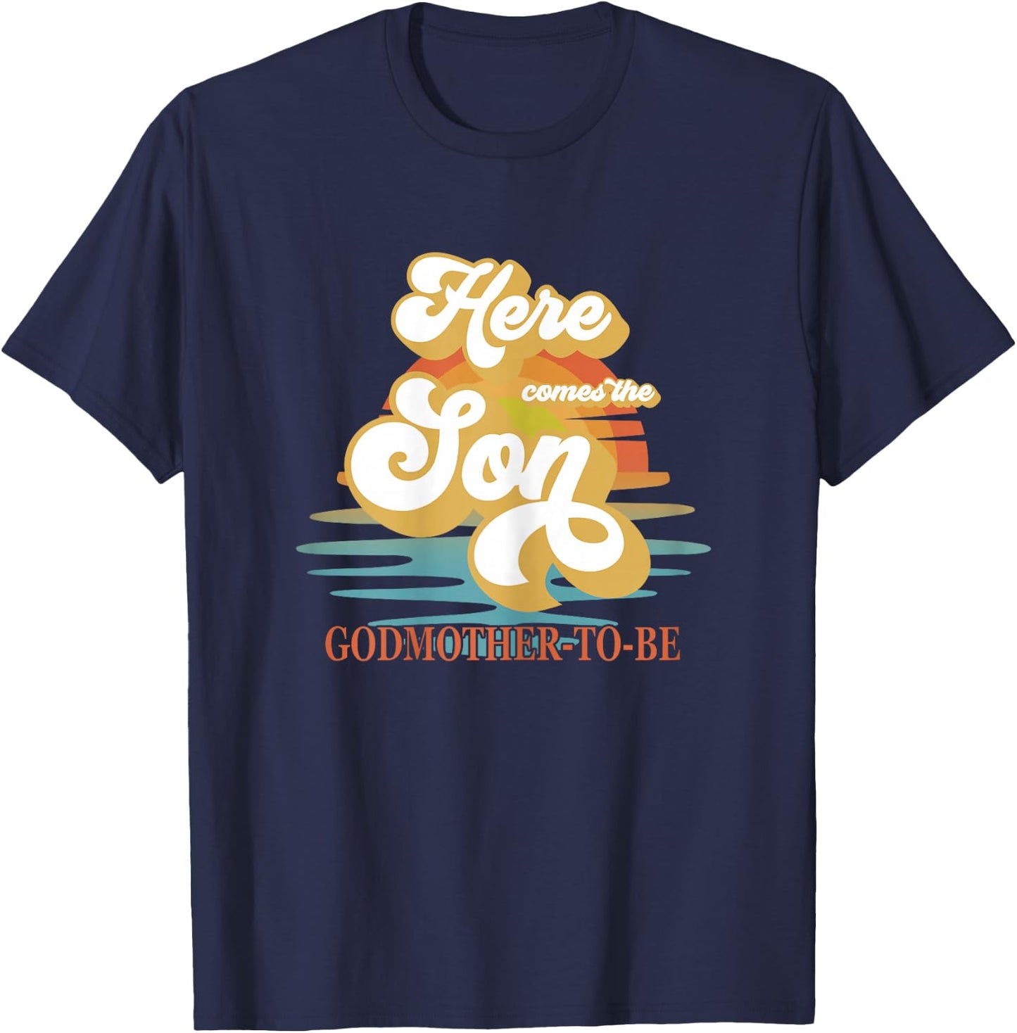 Godmother Here Comes The Son Baby Shower Family Matching T-Shirt - T-Shirt | Navy