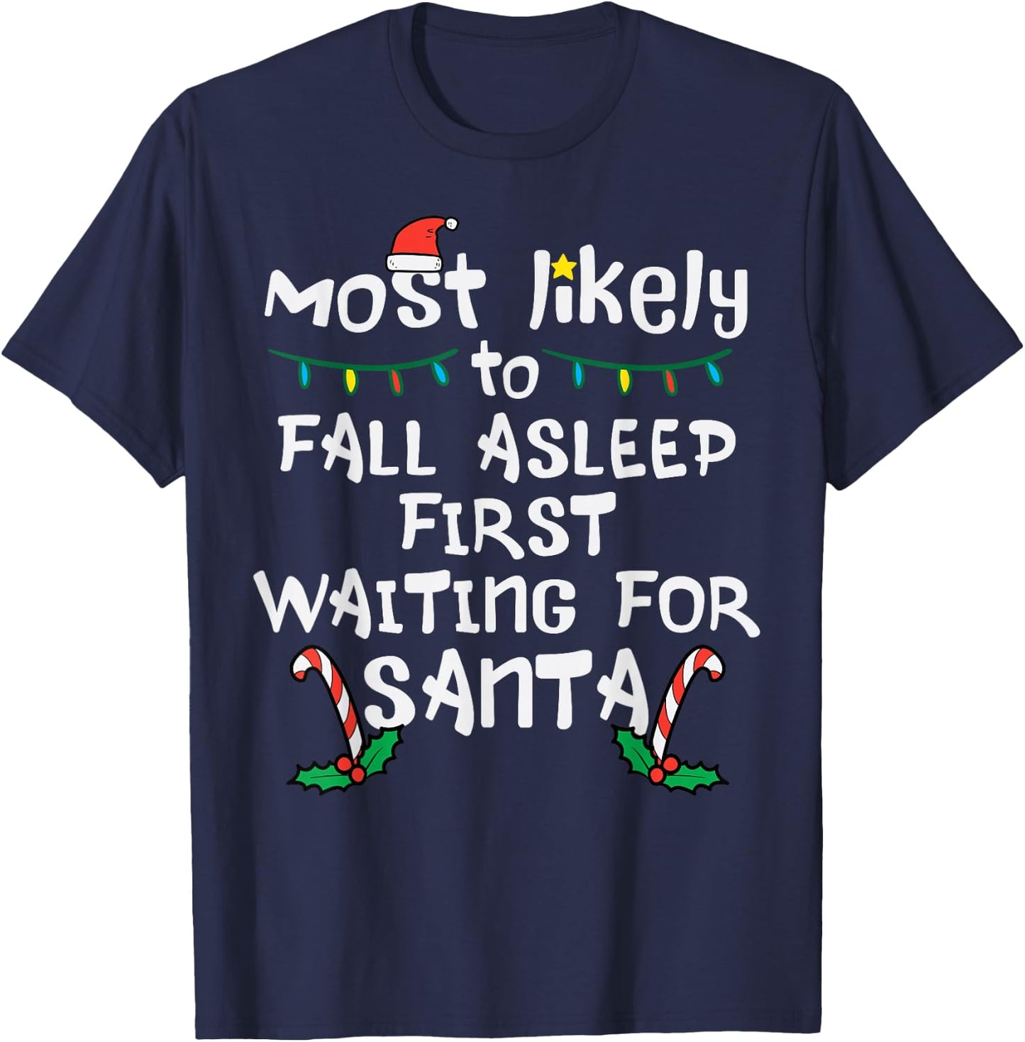 Most Likely Fall Asleep Santa Christmas Xmas Family Matching T-Shirt - T-Shirt | Navy