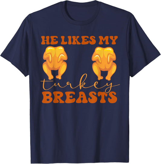 He Likes My Turkey Breasts Thanksgiving Couples Matching T-Shirt - T-Shirt | Navy