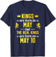 Kings Are Born In May Real Kings Are Born On May 10 T-Shirt - T-Shirt | Navy