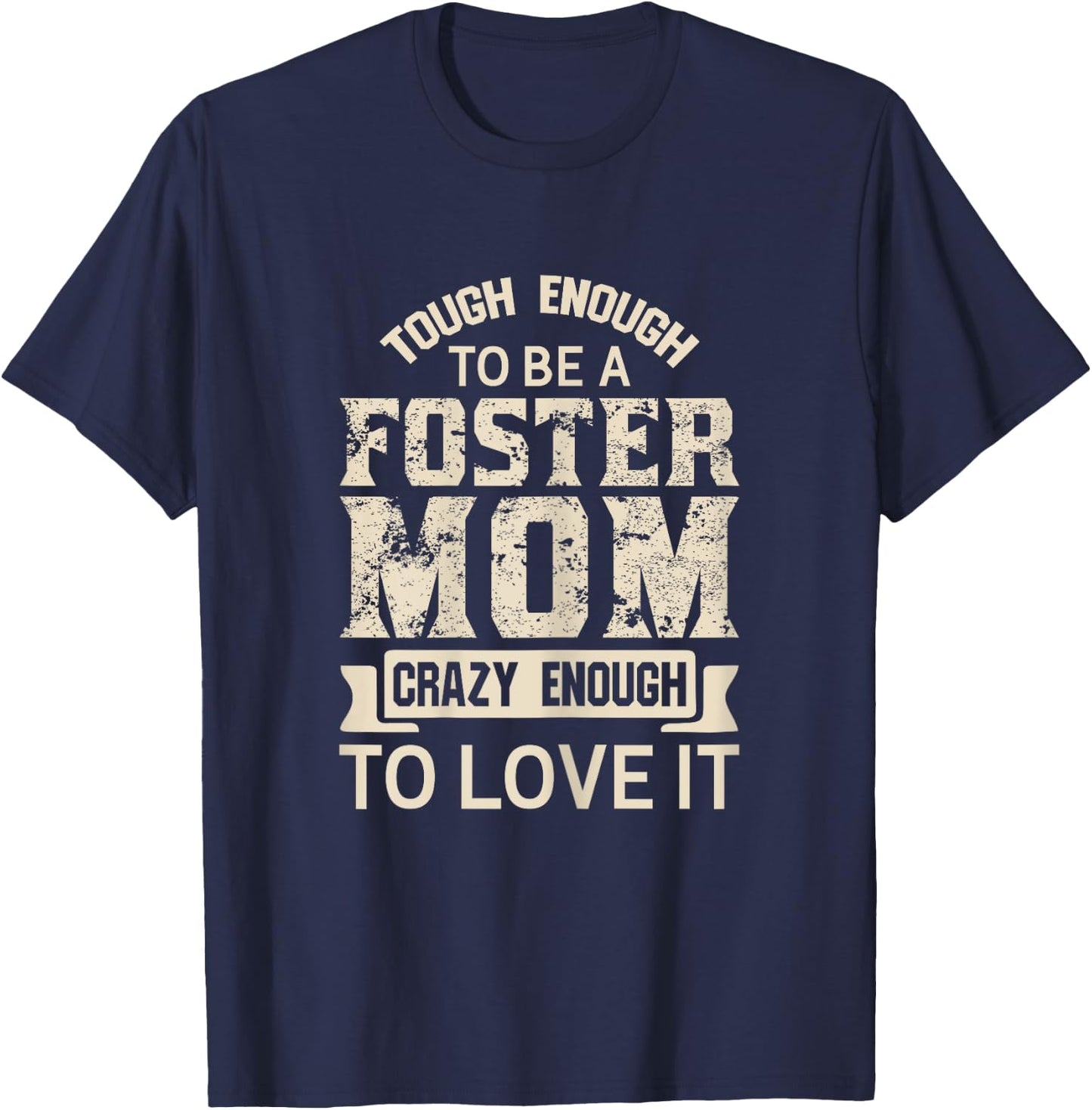 Tough Foster Mom Crazy Love Adoption Family & T Shirt Design T-Shirt - T-Shirt | Navy