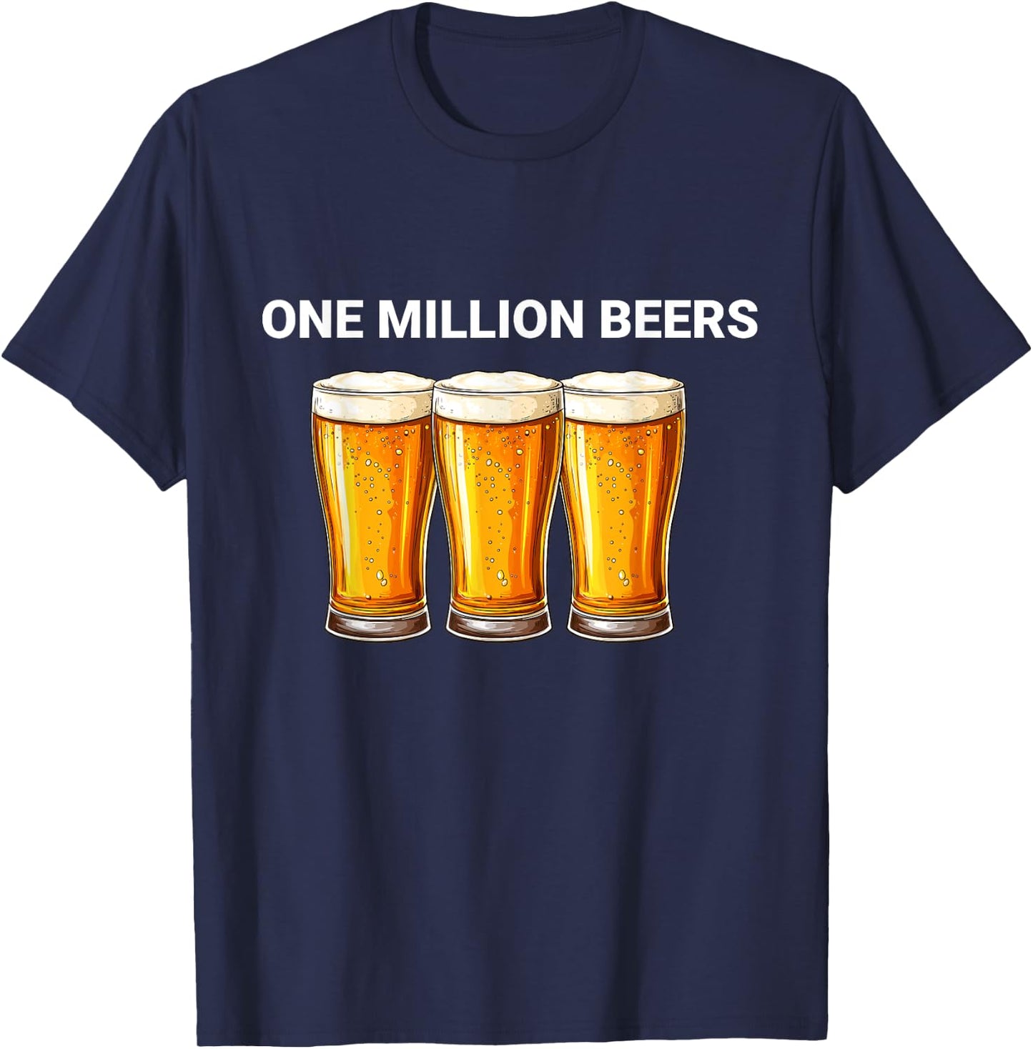 One Million Beers Funny Ironic Meme Beer Lovers T-Shirt - T-Shirt | Navy