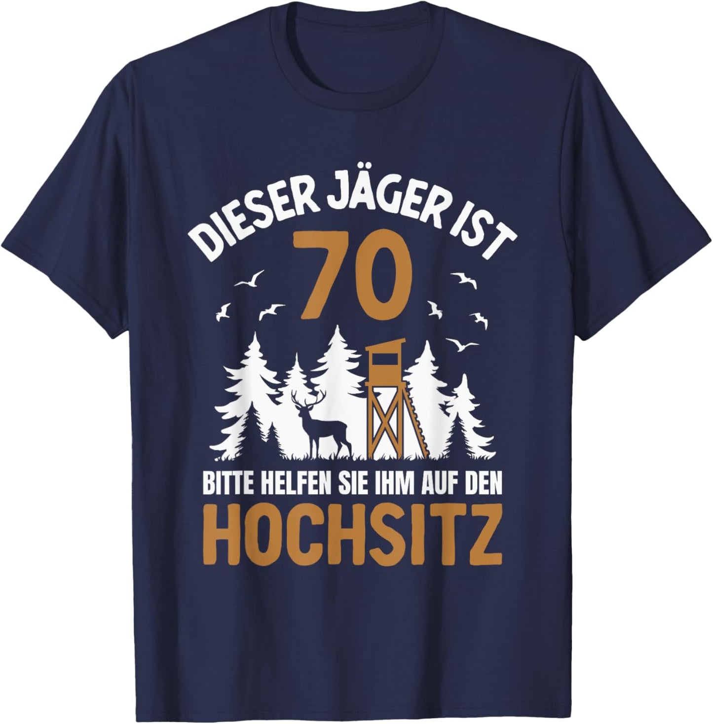 Dieser Jäger ist 70 Jahre Hochsitz 70. Geburtstag Jagd T-Shirt - T-Shirt | Navy
