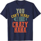 You Can't Scare Me I Have a Crazy NANA Family Matching T-Shirt - T-Shirt | Navy