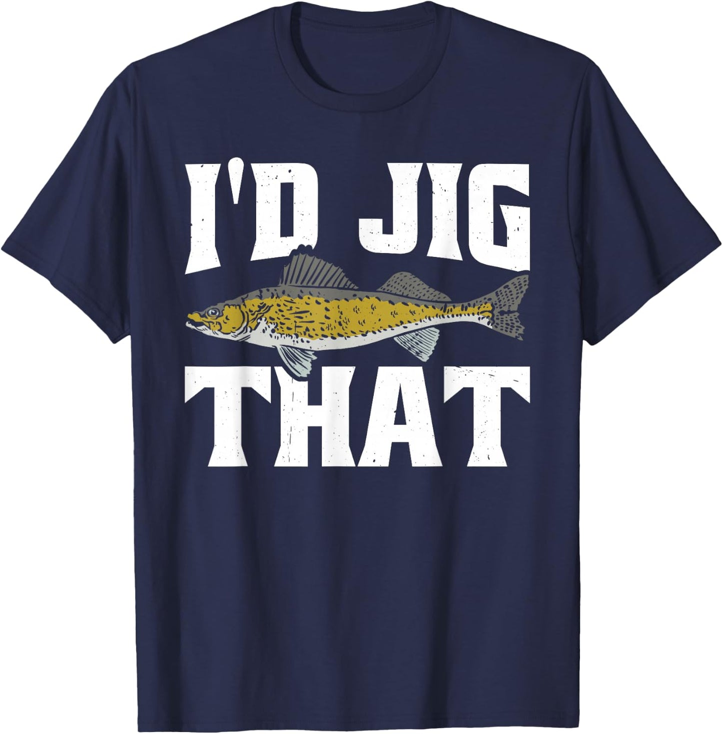 Funny Fisherman I'd Jig That Zander Fishing T-Shirt - T-Shirt | Navy