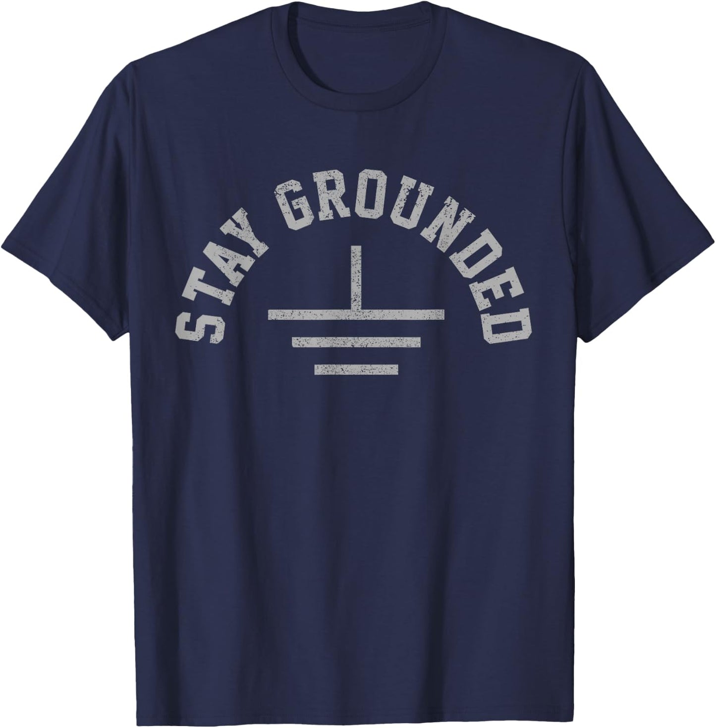 Funny Electrician Stay Grounded Electrical Engineer Gift T-Shirt - T-Shirt | Navy