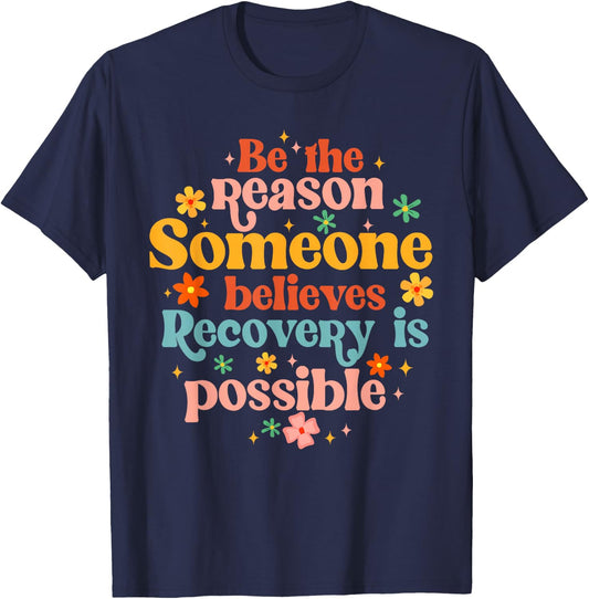 Recovery Sobriety Sober Life Believes Recovery Is Possible T-Shirt - T-Shirt | Navy