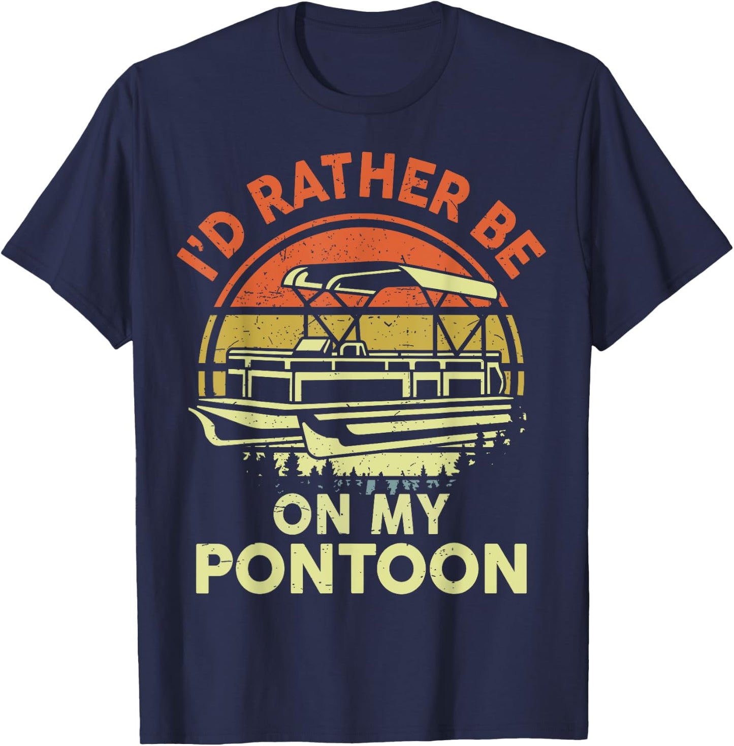 I'd Rather Be On My Pontoon-Shirt Boat Captain Funny Dad Men T-Shirt - T-Shirt | Navy