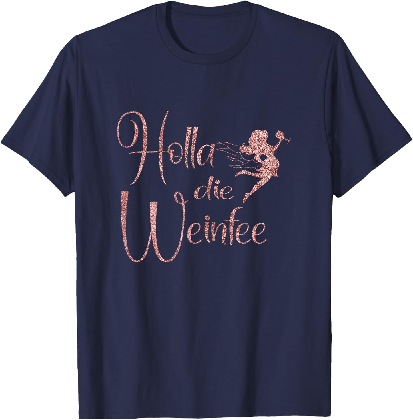 Wine Vino Gift Holla die Weinfee White Wine Red Wine T-Shirt - T-Shirt | Navy