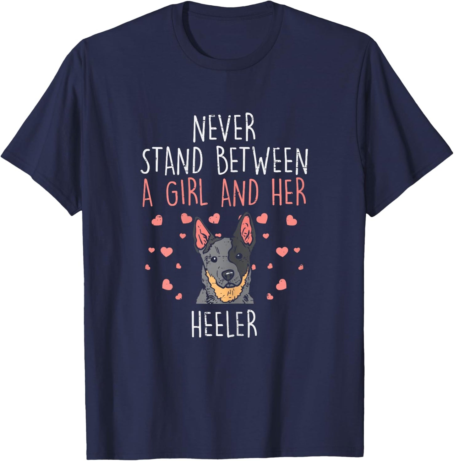 Never Stand Girl And Heeler Funny Red Blue Cattle Dog Gift T-Shirt - T-Shirt | Navy