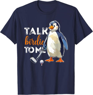 Talk Birdie to Me Penguin Golf Funny Golfer Dad Fathers Day T-Shirt - T-Shirt | Navy
