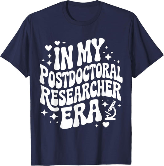 in My Postdoctoral Researcher Era, Funny Postdoc Scholar T-Shirt - T-Shirt | Navy