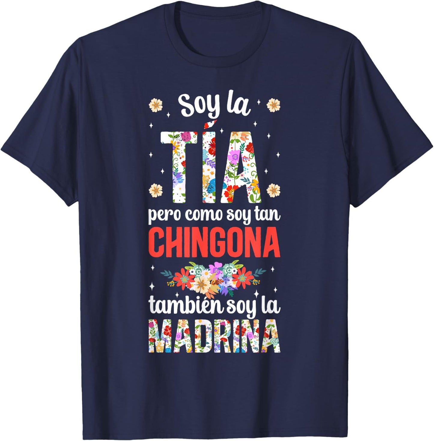 Soy La Tia Madrina Chingona Tia Madrina Proposal T-Shirt - T-Shirt | Navy