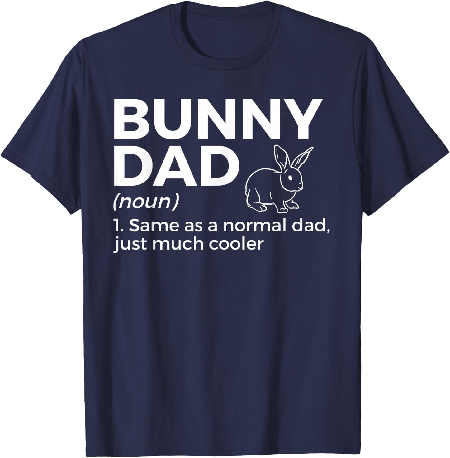 Bunny Dad Definition Rabbit Lover T-Shirt - T-Shirt | Navy